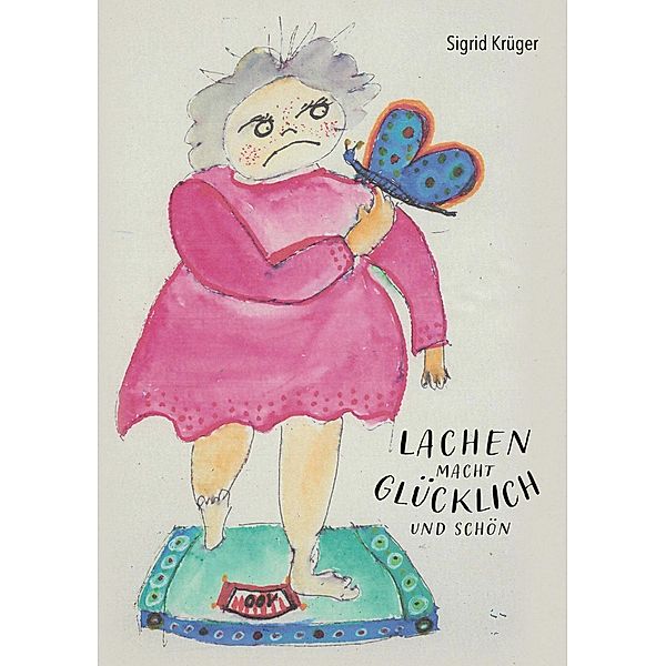 Lachen macht glücklich und schön, Sigrid Krüger