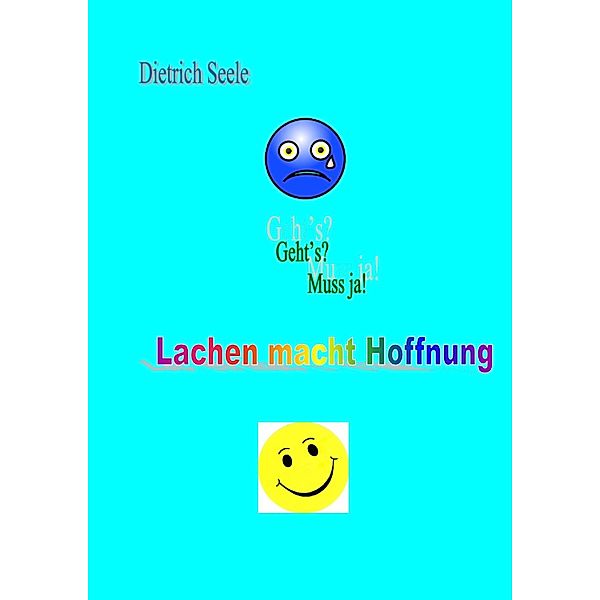 Lachen macht Hoffnung, Dietrich Seele