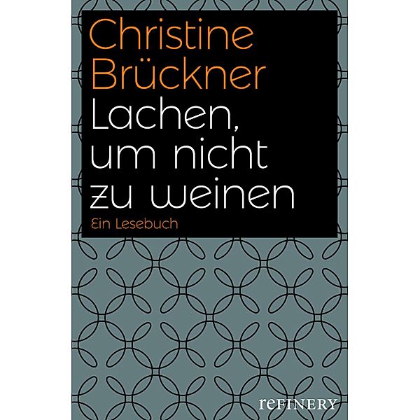 Lachen, um nicht zu weinen, Christine Brückner