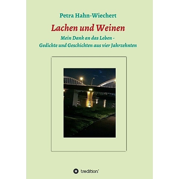 Lachen und Weinen - Mein Dank an das Leben, Petra Hahn-Wiechert