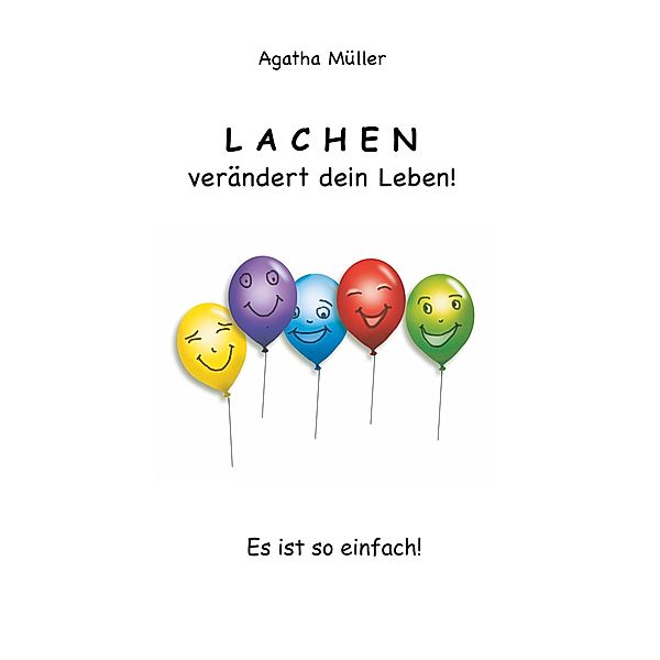Lachen verändert dein Leben!, Agatha Müller
