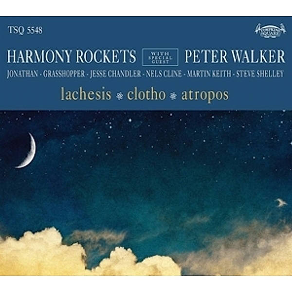 Lachesis / Clotho / Atropos, Harmony Rockets With Special Guest Peter Walker