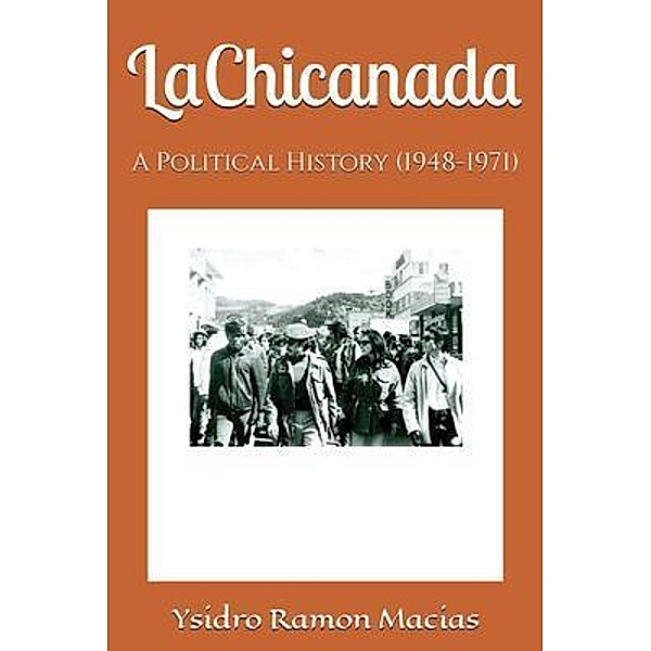 LaChicanada, Ysidro R Macias