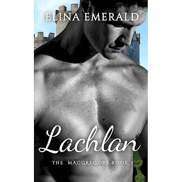 Lachlan (The MacGregors, #3) / The MacGregors, Elina Emerald