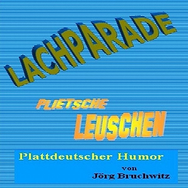 Lachparade, Jörg Bruchwitz
