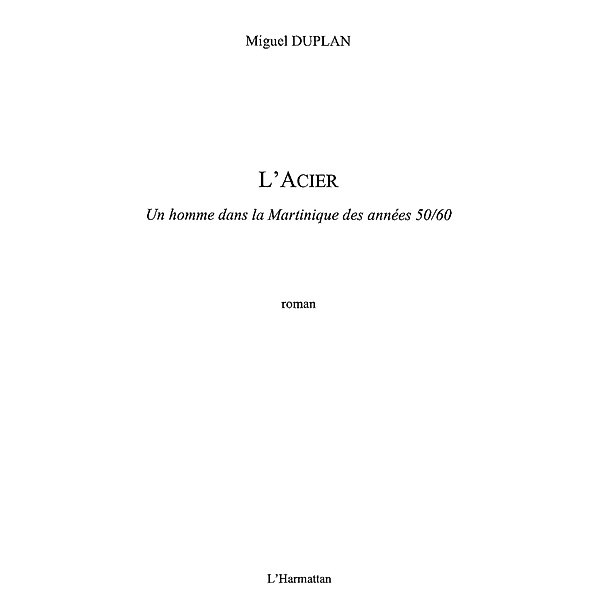 L'ACIER / Hors-collection, Miguel Duplan