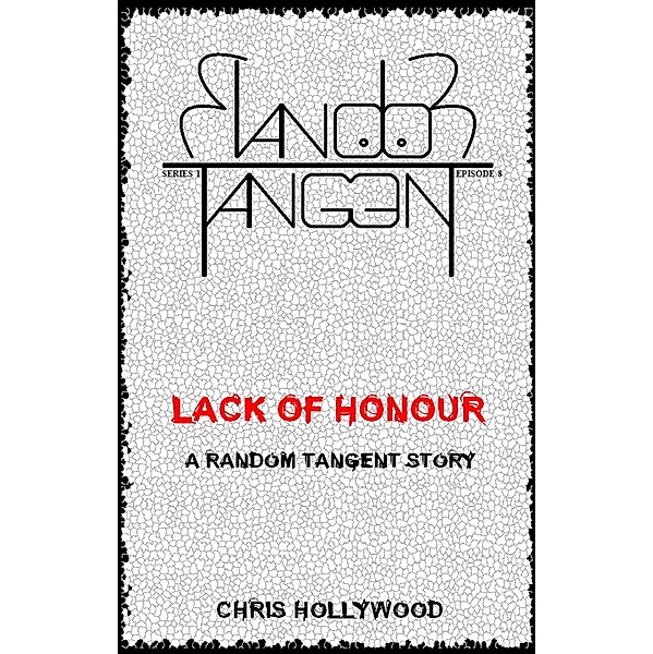 Lack Of Honour (Random Tangent, #8) / Random Tangent, Chris Hollywood