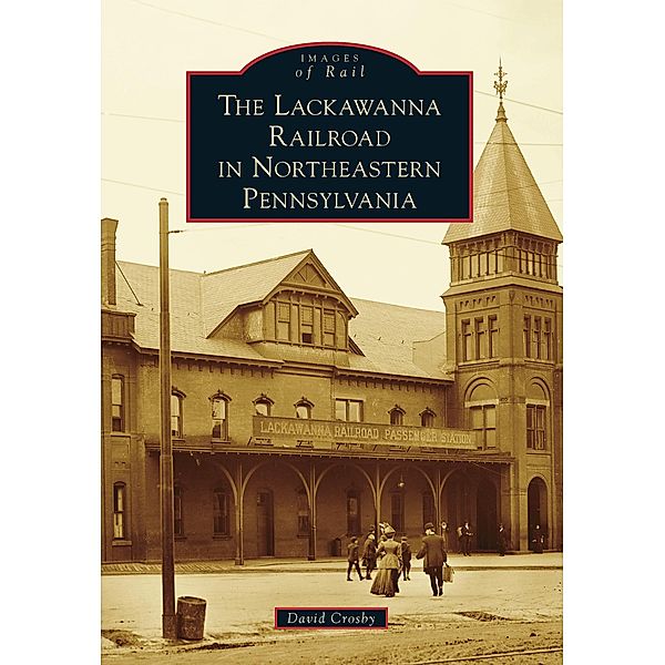 Lackawanna Railroad in Northeastern Pennsylvania, David Crosby