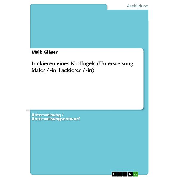 Lackieren eines Kotflügels (Unterweisung Maler / -in, Lackierer / -in), Maik Gläser