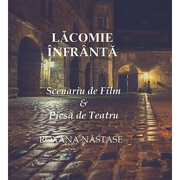 Lacomie Înfrânta, Roxana Nastase