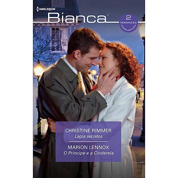 Laços secretos - O Príncipe e a Cinderela / Ómnibus Bianca Bd.95, Christine Rimmer, Marion Lennox