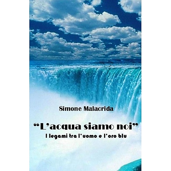 L'acqua siamo noi, Simone Malacrida