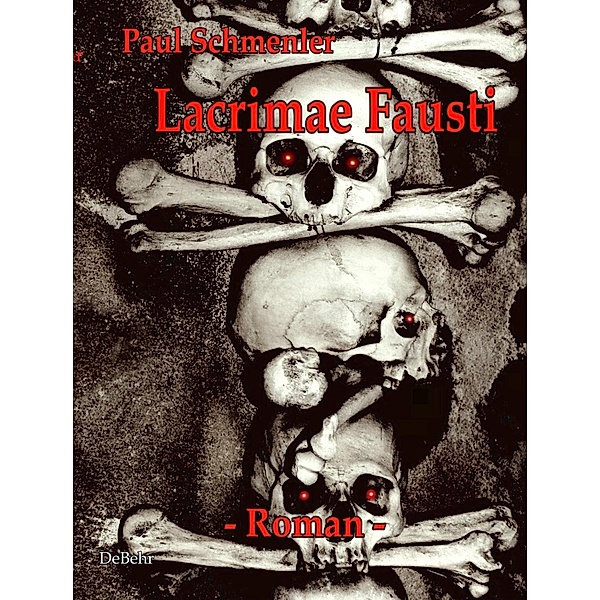 Lacrimae Fausti - Roman - Thriller, Paul Schmenler