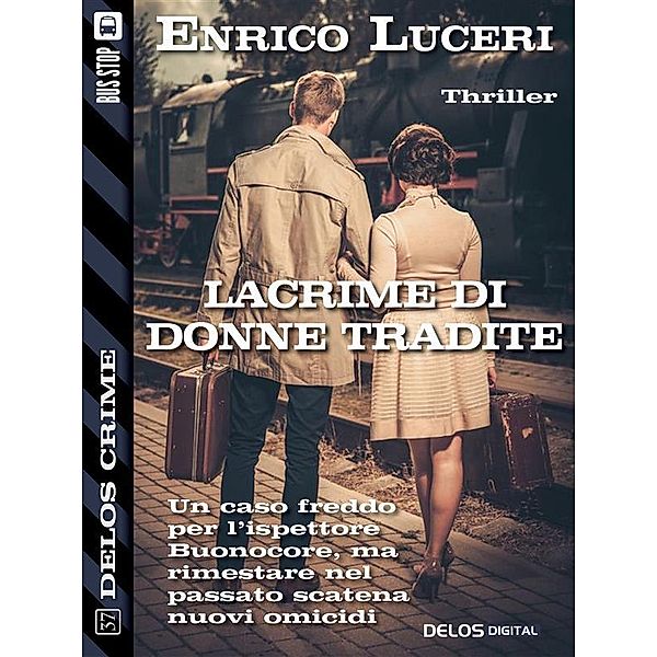 Lacrime di donne tradite / Delos Crime, Enrico Luceri