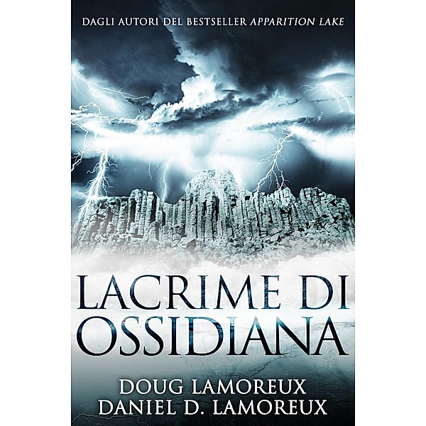 Lacrime di ossidiana, Daniel D. Lamoreux, Doug Lamoreux