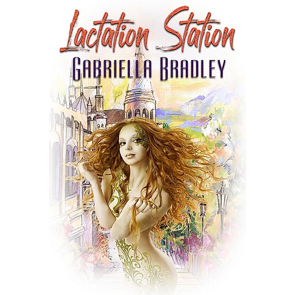 Lactation Station, Gabriella Bradley
