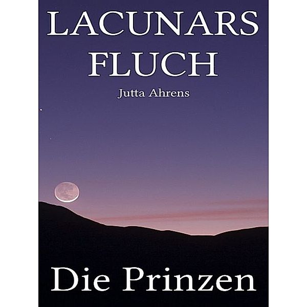 Lacunars Fluch, Teil 2: Die Prinzen, Jutta Ahrens