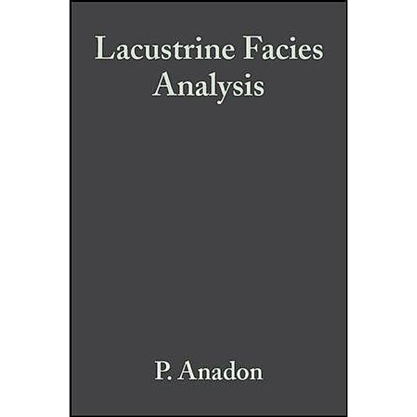 Lacustrine Facies Analysis / International Association Of Sedimentologists Series