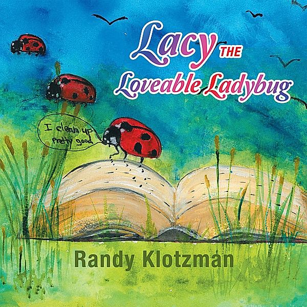 Lacy the Loveable Ladybug, Randy Klotzman