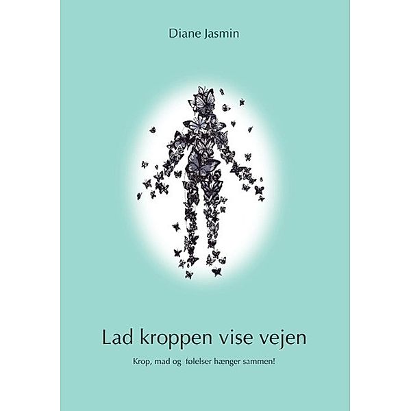 Lad kroppen vise vejen, Diane Jasmin