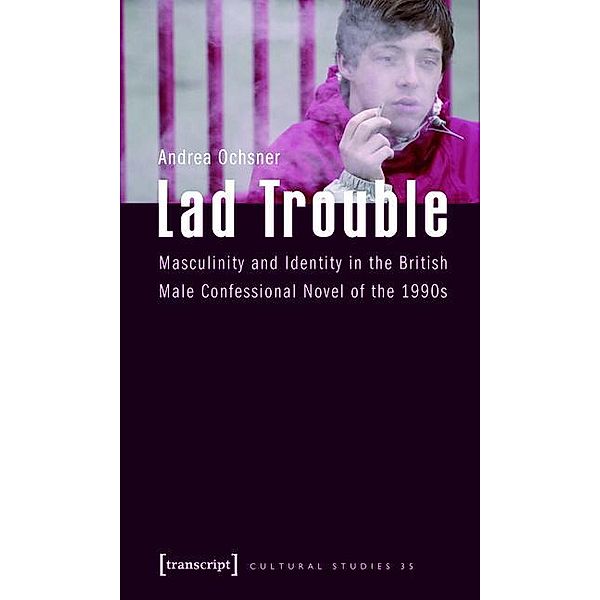 Lad Trouble / Cultural Studies Bd.35, Andrea Ochsner