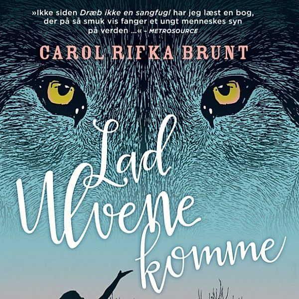 Lad ulvene komme, Carol Rifka Brunt