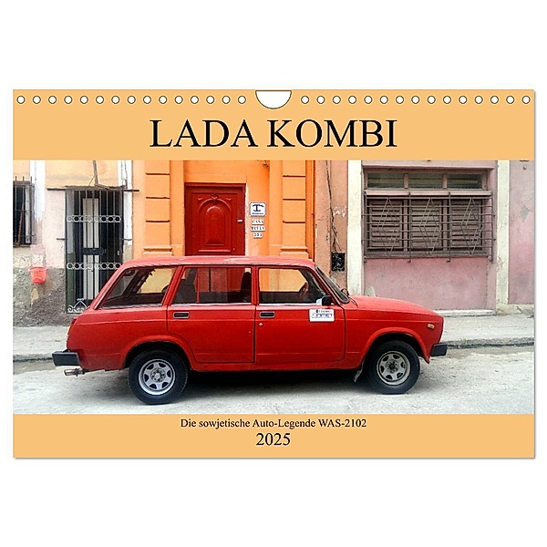 LADA KOMBI - Die sowjetische Auto-Legende WAS-2102 (Wandkalender 2025 DIN A4 quer), CALVENDO Monatskalender, Calvendo, Henning von Löwis of Menar
