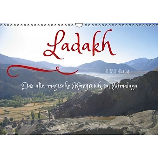 Ladakh - das alte, magische Königreich im Himalaya (Wandkalender 2016 DIN A3 quer), Karin Myria Pickl