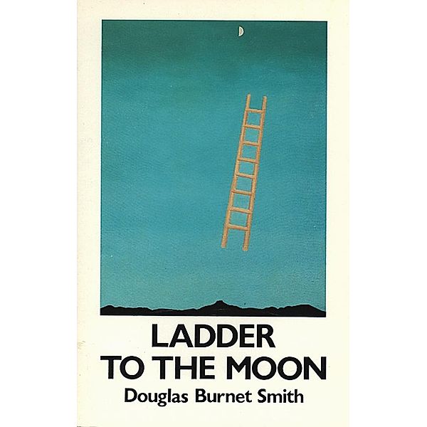 Ladder to the Moon, Douglas Burnet Smith