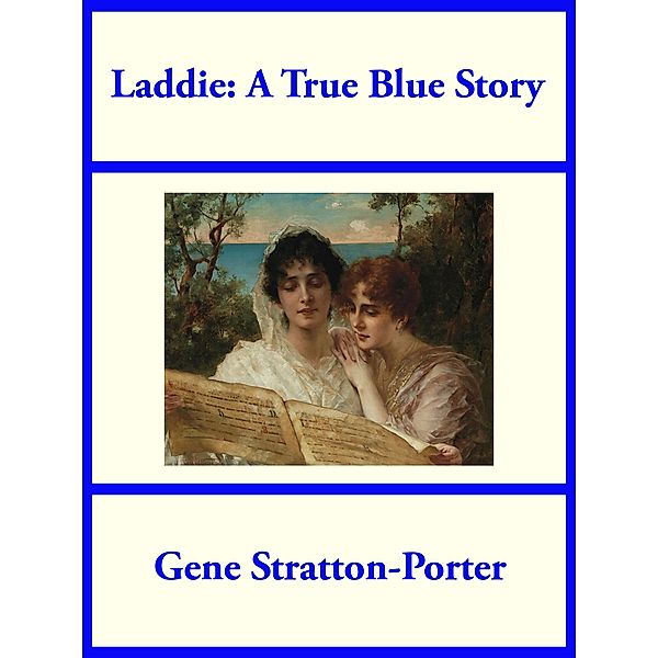 Laddie: A True Blue Story / SMK Books, Gene Stratton-Porter