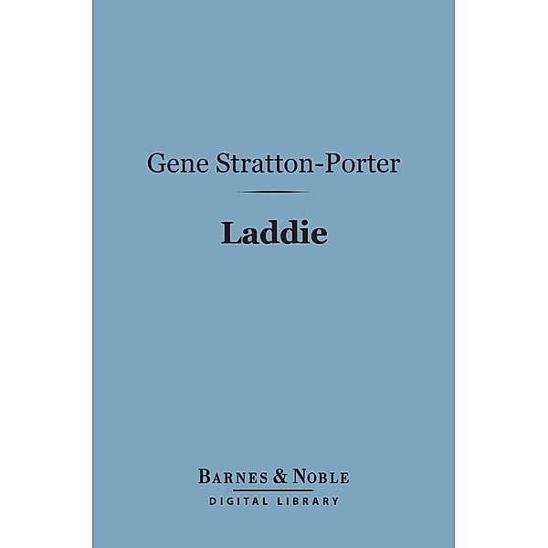 Laddie (Barnes & Noble Digital Library) / Barnes & Noble, Gene Stratton-Porter