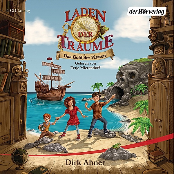 Laden der Träume - 1 - Das Gold der Piraten, Dirk Ahner