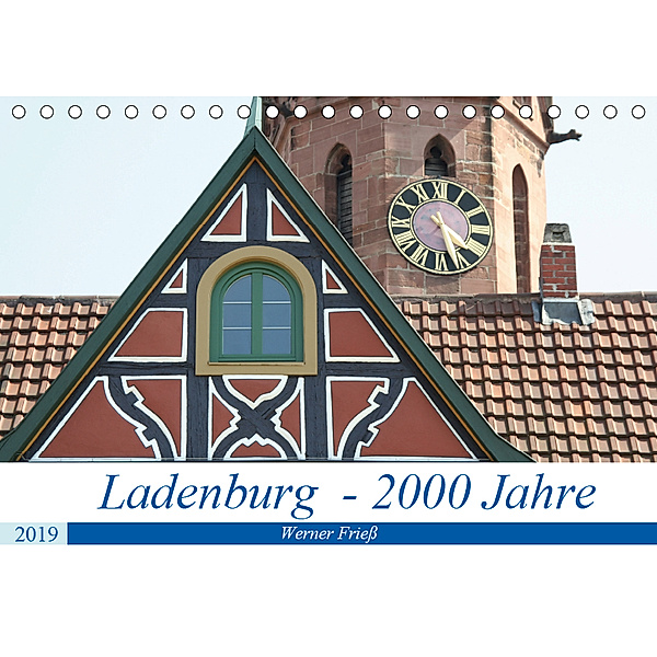 Ladenburg - 2000 Jahre (Tischkalender 2019 DIN A5 quer), Werner Frieß
