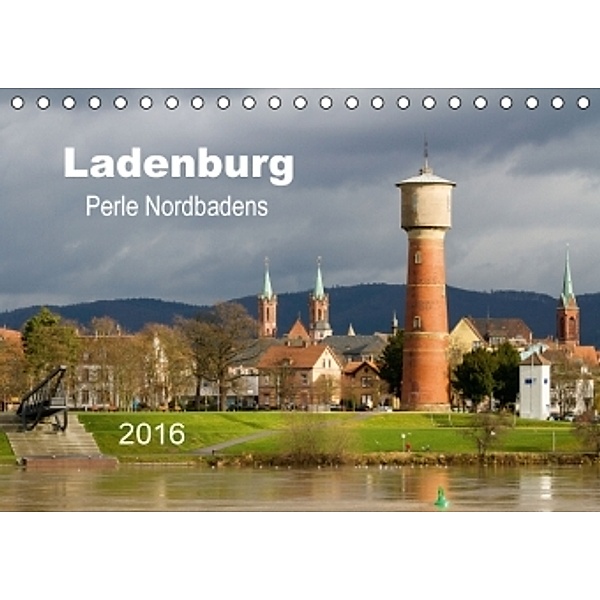 Ladenburg - Perle Nordbadens (Tischkalender 2016 DIN A5 quer), Holger Losekann