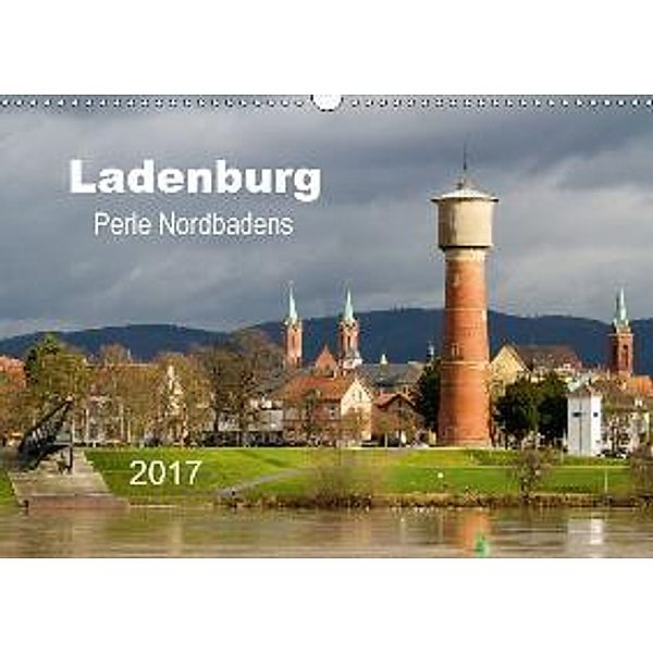 Ladenburg - Perle Nordbadens (Wandkalender 2017 DIN A3 quer), Holger Losekann