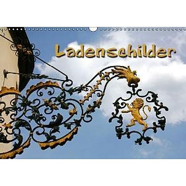 Ladenschilder (Wandkalender 2015 DIN A3 quer), Martina Berg