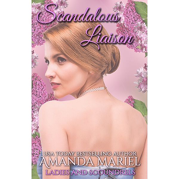 Ladies and Scoundrels: Scandalous Liaison, Amanda Mariel