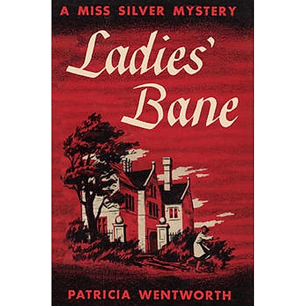Ladies’ Bane, Patricia Wentworth