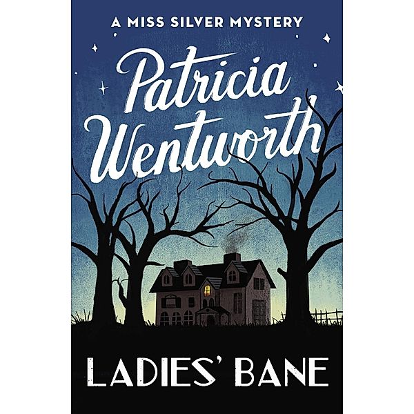 Ladies' Bane / Miss Silver Series, Patricia Wentworth