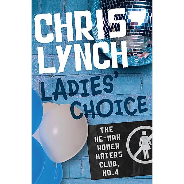Ladies' Choice / The He-Man Women Haters Club, Chris Lynch