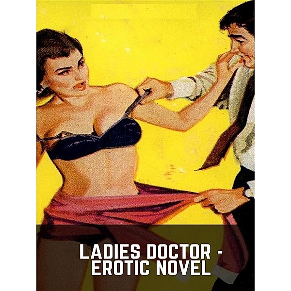Ladies Doctor - Erotic Novel, Sand Wayne