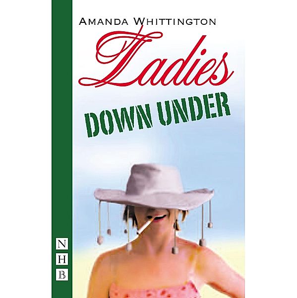 Ladies Down Under (NHB Modern Plays), Amanda Whittington