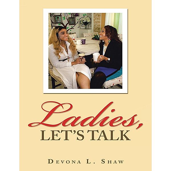 Ladies, Let's Talk, Devona L. Shaw