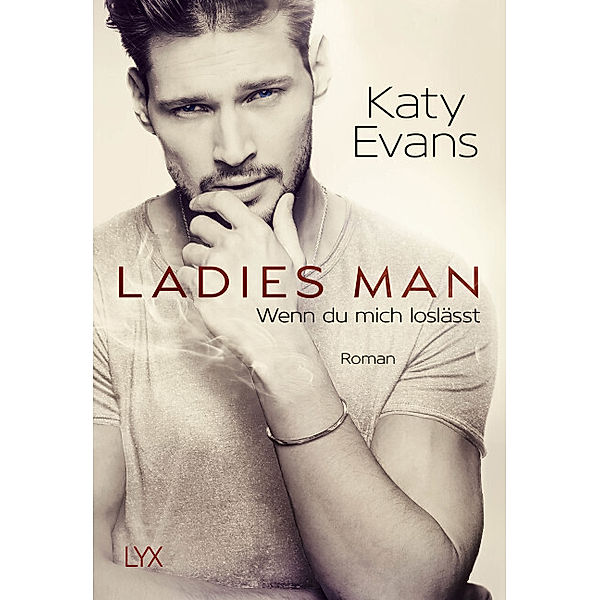 Ladies Man - Wenn du mich loslässt / Saint Bd.3, Katy Evans