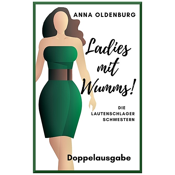 Ladies mit WUMMS! Die Lautenschlager-Schwestern, Anna Oldenburg