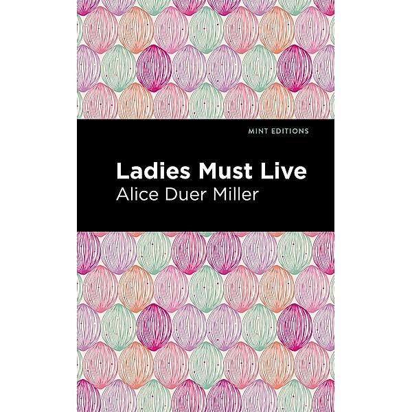Ladies Must Live / Mint Editions (Women Writers), Alice Duer Miller
