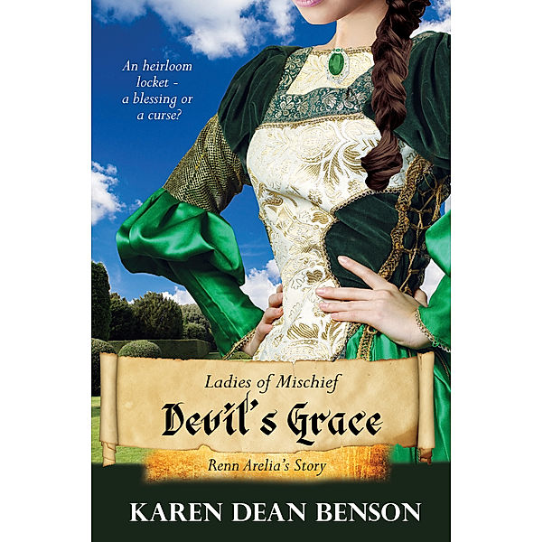 Ladies of Mischief: Devil’s Grace: Renn Arelia’s Story, Karen Dean Benson