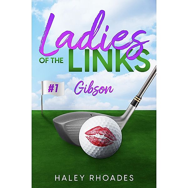 Ladies of the Links #1 / Ladies of the Links, Haley Rhoades