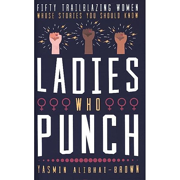 Ladies Who Punch, Yasmin Alibhai-Brown