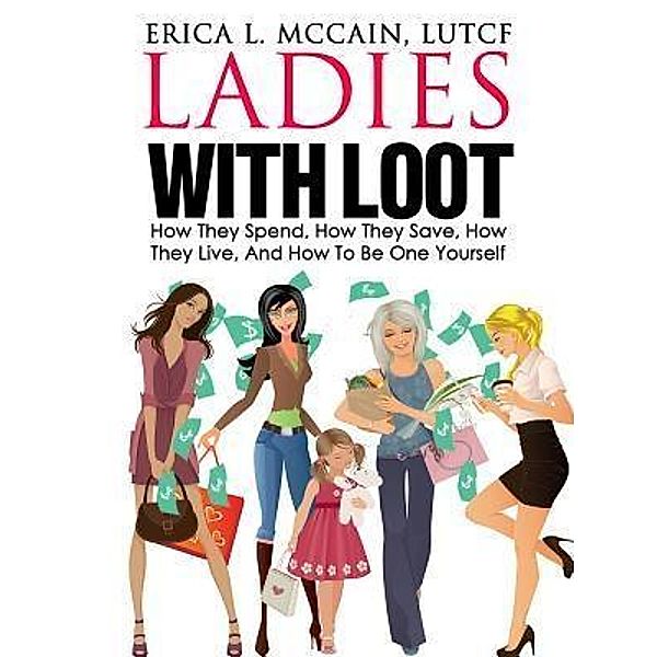 Ladies With Loot, Erica L. McCain